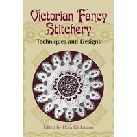 Victorian Fancy Stitchery: Techniques & Designs - Paperback