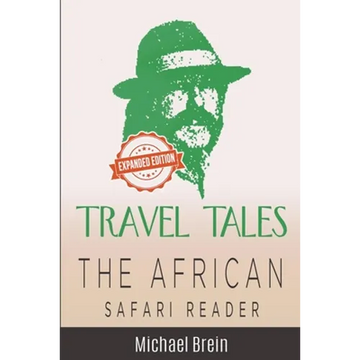 Travel Tales: The African Safari Reader - Paperback