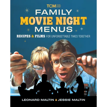 Family Movie Night Menus: Recipes & Films for Unforgettable Times Together - Hardcover