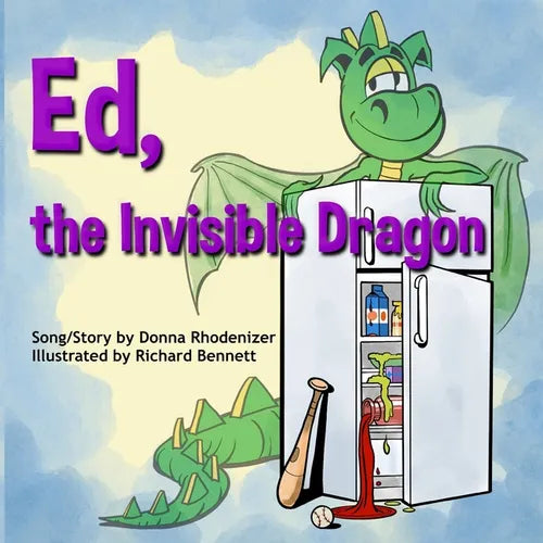 Ed, the Invisible Dragon: Song/Story by Donna Rhodenizer - Illustrated by Richard Bennett