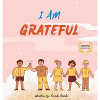 I am Grateful: A Children's book about Gratitude and Appreciation (I Am Series) - Hardcover