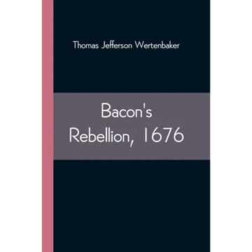 Bacon's Rebellion, 1676 - Paperback