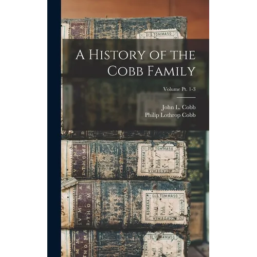 A History of the Cobb Family; Volume pt. 1-3