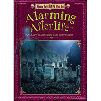 Alarming Afterlife: Scary Cemeteries and Graveyards - Library Binding