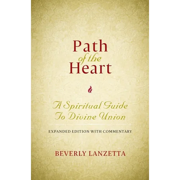 Path of the Heart: A Spiritual Guide to Divine Union, Expanded Edition with Commentary - Paperback