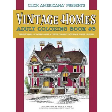 Vintage Homes: Adult Coloring Book: Perspectives of Queen Anne & Other Classic Victorian House Designs - Paperback