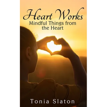 Heart Works: Mindful Things from the Heart - Paperback
