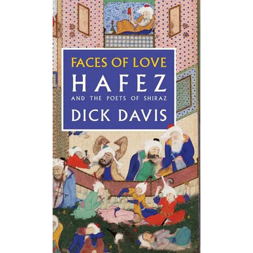 Faces of Love: Hafez and the Poets of Shiraz - Hardcover
