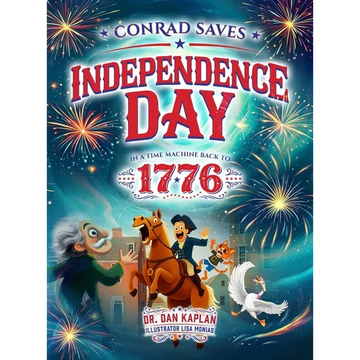 Conrad Saves Independence Day - In A Time Machine Back To 1776 - Hardcover