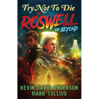 Try Not to Die: In Roswell and Beyond: An Interactive Adventure - Paperback