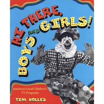 Hi There, Boys and Girls!: America's Local Children's TV Shows - Paperback