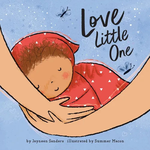 Love Little One: An enchanting gift book for babies and toddlers