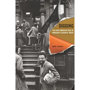 Digging: The Afro-American Soul of American Classical Music Volume 13 - Paperback