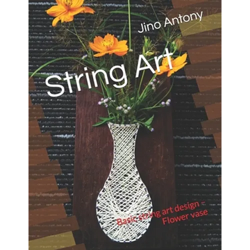 String Art: Basic string art design - Flower vase - Paperback
