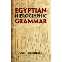 Egyptian Hieroglyphic Grammar: A Handbook for Beginners - Paperback