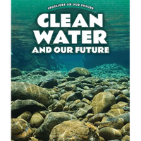 Clean Water and Our Future - Library Binding
