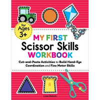 My First Scissor Skills Workbook: Cut-And-Paste Activities to Build Hand-Eye Coordination and Fine Motor Skills - Paperback