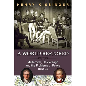 A World Restored: Metternich, Castlereagh and the Problems of Peace, 1812-22 - Paperback