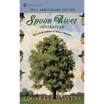 Spoon River Anthology: 100th Anniversary Edition - Mass Market Paperbound