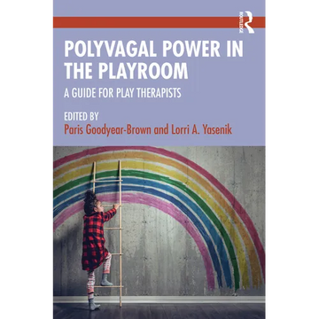Polyvagal Power in the Playroom: A Guide for Play Therapists - Paperback
