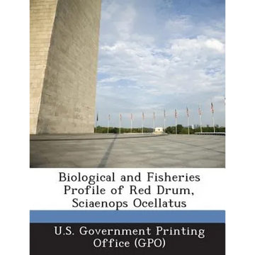 Biological and Fisheries Profile of Red Drum, Sciaenops Ocellatus - Paperback