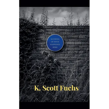Nothing of Note Happened Here - Paperback