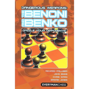 Dangerous Weapons: The Benoni and Benko - Paperback