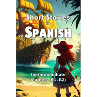 Short Stories in Spanish: for intermediate learners (B1-B2) - Paperback