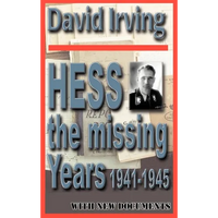 Hess: The Missing Years 1941-1945: The Missing Years - Hardcover