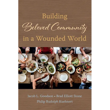 Building Beloved Community in a Wounded World - Paperback