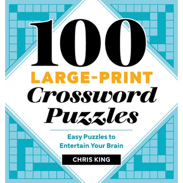 100 Large-Print Crossword Puzzles: Easy Puzzles to Entertain Your Brain - Paperback