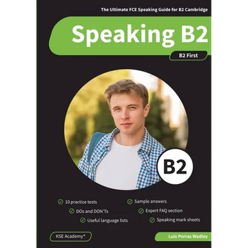 Speaking B2: The Ultimate FCE Speaking Guide for B2 Cambridge & 10 Practice Tests for B2 First Speaking - Paperback