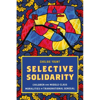 Selective Solidarity: Children and Middle-Class Moralities in Transnational Senegal - Paperback