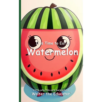 It's Time to Eat a Watermelon - Paperback
