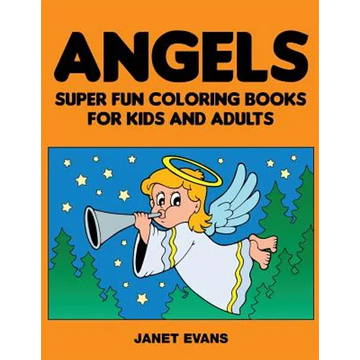Angels: Super Fun Coloring Books for Kids and Adults - Paperback
