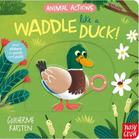 Animal Actions: Waddle Like a Duck - Board Book