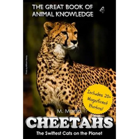 Cheetahs: The Swiftest Cats on the Planet (includes 20+ magnificent photos!) - Paperback