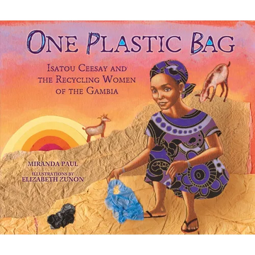 One Plastic Bag: Isatou Ceesay and the Recycling Women of the Gambia - Hardcover