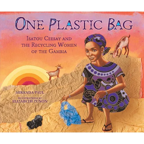 One Plastic Bag: Isatou Ceesay and the Recycling Women of the Gambia