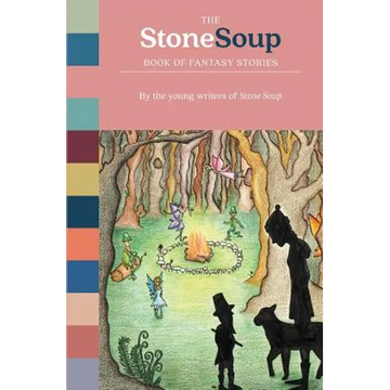 The Stone Soup Book of Fantasy Stories - Paperback