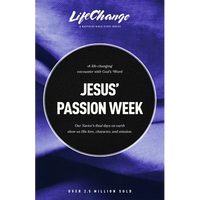 Jesus' Passion Week: A Bible Study on Our Savior's Last Days and Ultimate Sacrifice - Paperback