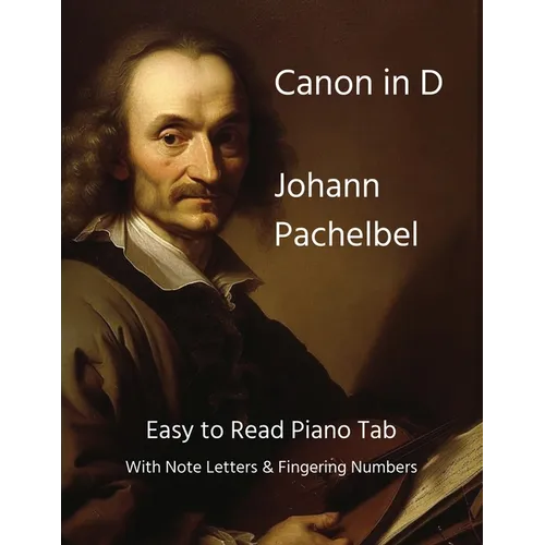Canon in D - Johann Pachelbel: Easy to Read Piano Tab with Note Letters & Fingering Numbers