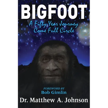 Bigfoot: A Fifty-Year Journey Come Full Circle - Paperback