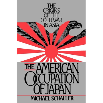 American Occupation of Japan: The Orgins of the Cold War in Asia - Paperback