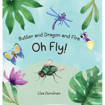 Butter and Dragon and Fire, Oh Fly! - Hardcover