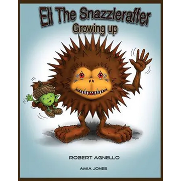 Eli The Snazzleraffer-Growing Up. - Paperback