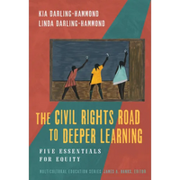 The Civil Rights Road to Deeper Learning: Five Essentials for Equity - Paperback