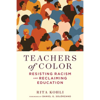 Teachers of Color: Resisting Racism and Reclaiming Education - Paperback