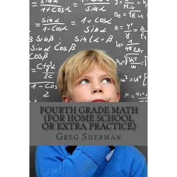 Fourth Grade Math (For Home School or Extra Practice) - Paperback