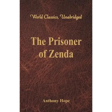 The Prisoner of Zenda (World Classics, Unabridged) - Paperback